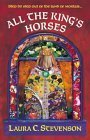 Imagen de archivo de All The King's Horses Stevenson, Laura C. a la venta por Re-Read Ltd