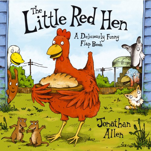 The Little Red Hen: A Deliciously Funny Flap Book (9780552548120) by Allen, Jonathan