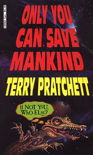 Only You Can Save Mankind - Terry Pratchett