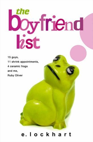 Stock image for The Boyfriend List : 15 Guys, 11 Shrink Appointments, 4 Ceramic Frogs and Me, Ruby Oliver for sale by Better World Books