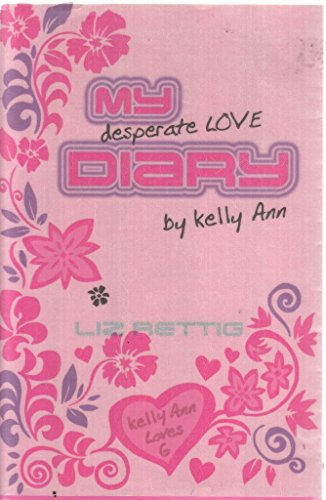 Stock image for My Desperate Love Diary (Kelly Ann's Diary) for sale by WorldofBooks