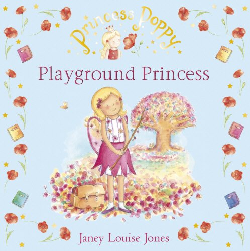Beispielbild fr Princess Poppy: Playground Princess (Princess Poppy Picture Books) zum Verkauf von WorldofBooks