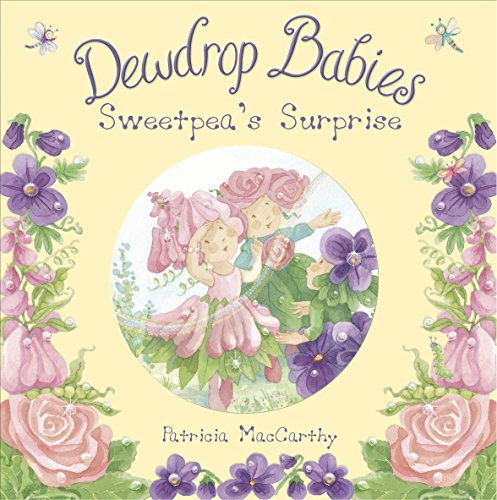 Stock image for Dewdrop Babies: Sweetpea's Surprise for sale by WorldofBooks