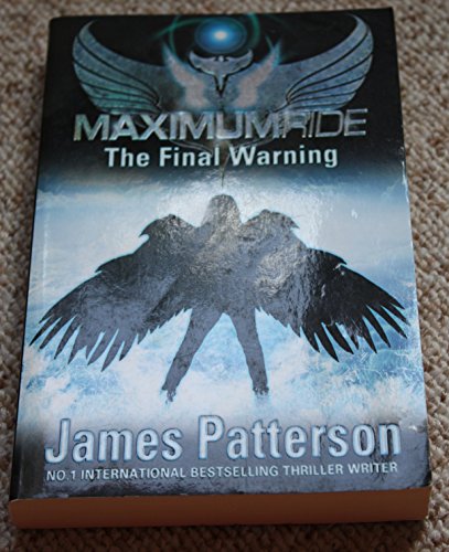 Stock image for Maximum Ride: The Final Warning for sale by AwesomeBooks