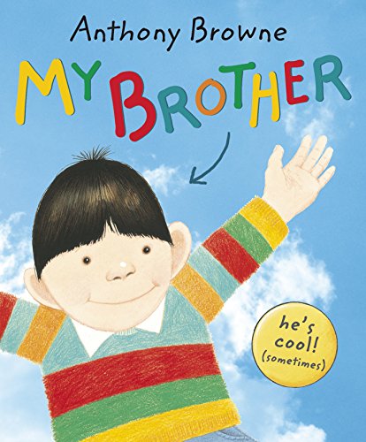 My Brother : He's cool (sometimes) - Anthony Browne