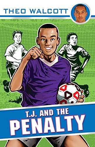 Stock image for T.J. and the Penalty (T.J. (Theo Walcott), 2) for sale by WorldofBooks