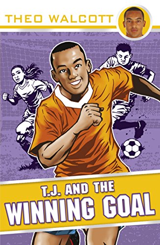 Stock image for T.J. and the Winning Goal (T.J. (Theo Walcott), 4) for sale by WorldofBooks