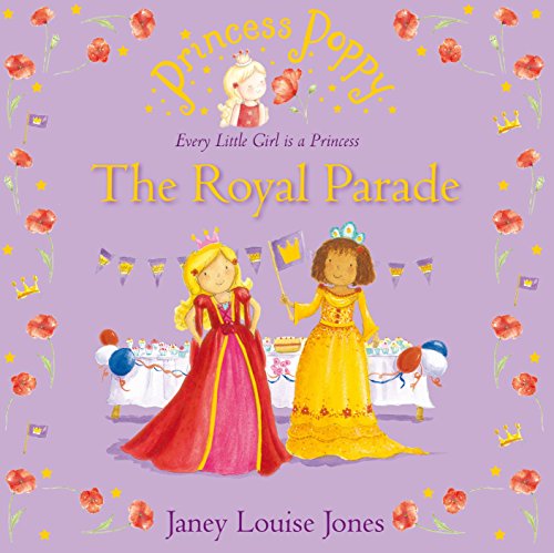 Stock image for Princess Poppy: The Royal Parade (Princess Poppy Picture Books) for sale by WorldofBooks