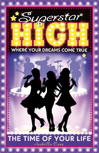 Beispielbild fr Superstar High: The Time of Your Life (Superstar High, 2) zum Verkauf von WorldofBooks