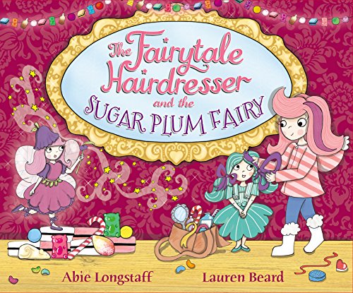 Beispielbild fr The Fairytale Hairdresser and the Sugar Plum Fairy (The Fairytale Hairdresser, 7) zum Verkauf von WorldofBooks