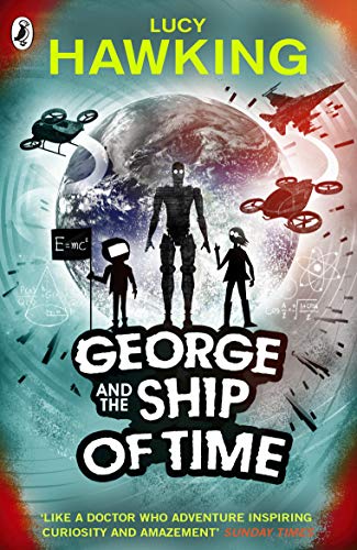Beispielbild fr George and the Ship of Time (George's Secret Key to the Universe) [May 03, 2018] Hawking, Lucy zum Verkauf von ZBK Books