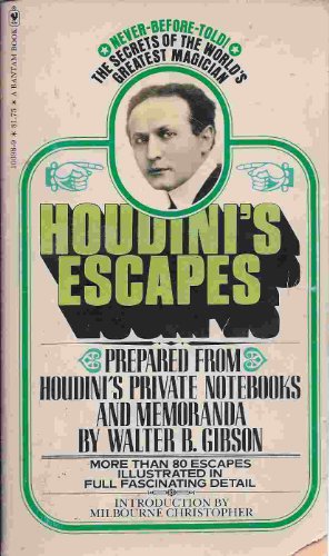9780552603980: Houdini's escapes: Prepared from Houdini's private notebooks and memoranda with the assistance of Beatrice Houdini, widow of Houdini, and Bernard M.L. ... assembly of the Society of American Magicians