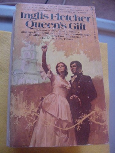 9780552623858: Queen's gift (Carolina series / Inglis Fletcher)