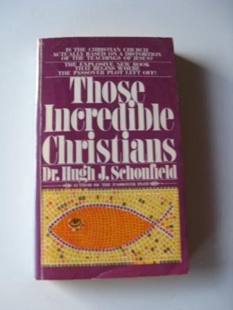 Those Incredible Christians (9780552643726) by SCHONFIELD HUGH H.