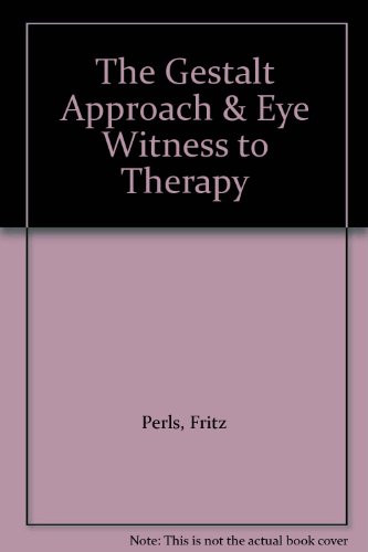 9780552664141: The gestalt approach &, Eye witness to therapy