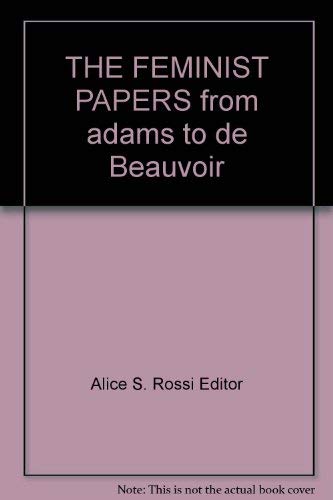 Stock image for THE FEMINIST PAPERS from adams to de Beauvoir for sale by Mispah books