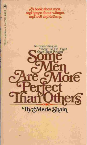 Imagen de archivo de Some Men Are More Perfect Than Others: a Book About Men, and Hence About Women, and Love and Dreams a la venta por ThriftBooks-Atlanta