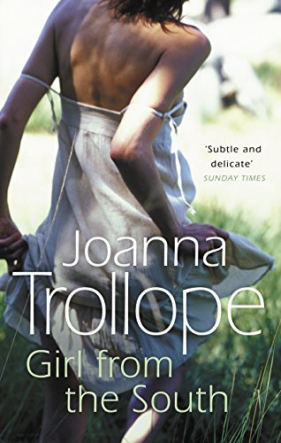 Stock image for Girl From The South: a compelling novel about the changing rules and requirements of modern affairs of the heart from one of Britains best loved authors, Joanna Trollope for sale by WorldofBooks