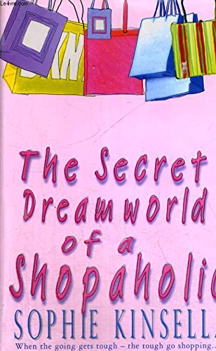 THE SECRET DREAMWORLD OF A SHOPAHOLIC (9780552771351) by KINSELLA, SOPHIE