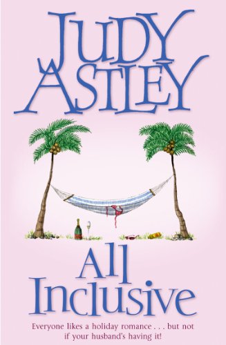 Stock image for All Inclusive: an unputdownable and unforgettable laugh-out-loud read from bestselling author Judy Astley for sale by WorldofBooks