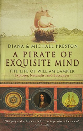 Beispielbild fr A Pirate of Exquisite Mind : The Life of William Dampier zum Verkauf von Tangled Web Mysteries and Oddities