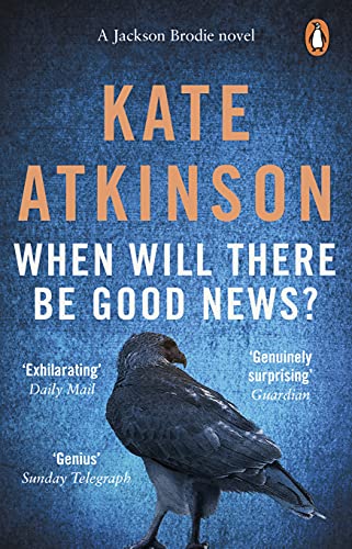 9780552772457: When Will There Be Good News?: (Jackson Brodie) (Jackson Brodie, 3)