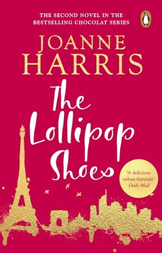 Imagen de archivo de The Lollipop Shoes (Chocolat 2): the delightful bestselling sequel to Chocolat, from international multi-million copy seller Joanne Harris a la venta por ThriftBooks-Dallas