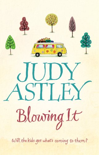 9780552773201: Blowing It: a brilliantly funny, mad-cap novel guaranteed to make you laugh from bestselling author Judy Astley