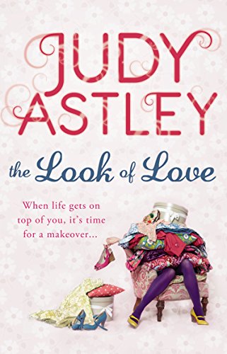 Beispielbild fr The Look of Love: a wonderfully uplifting, heart-warming and hilarious rom-com from bestselling author Judy Astley zum Verkauf von WorldofBooks