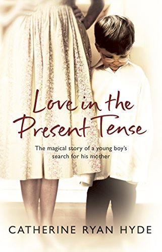9780552773645: Love In The Present Tense: the heart-warming and uplifting novel from Richard & Judy bestseller Catherine Ryan Hyde