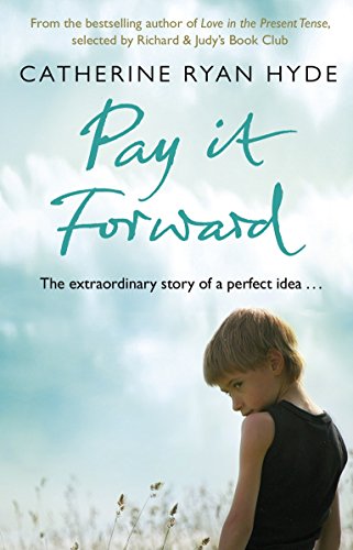 9780552774253: Pay it Forward: a life-affirming, compelling and deeply moving novel from bestselling author Catherine Ryan Hyde