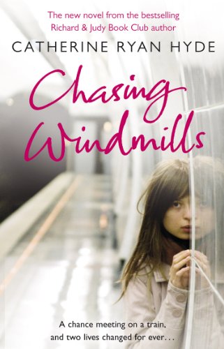 9780552774666: Chasing Windmills: a compelling and deeply moving novel from bestselling author Catherine Ryan Hyde