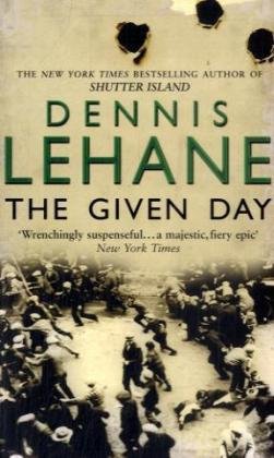 The Given Day - Lehane, Dennis