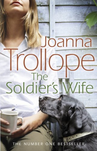 9780552776424: The Soldier's Wife: the captivating and heart-wrenching story of a marriage put to the test from one of Britain’s best loved authors, Joanna Trollope