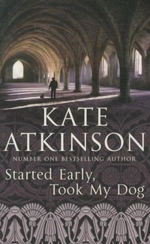 Stock image for Started Early, Took My Dog: (Jackson Brodie) Atkinson, Kate for sale by LIVREAUTRESORSAS