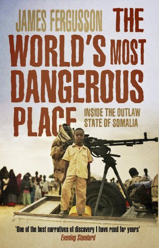 Imagen de archivo de The World's Most Dangerous Place: Inside the Outlaw State of Somalia a la venta por WorldofBooks