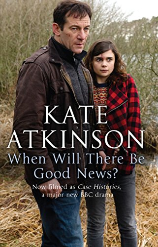 When Will There Be Good News? Film Tie-In - Kate Atkinson