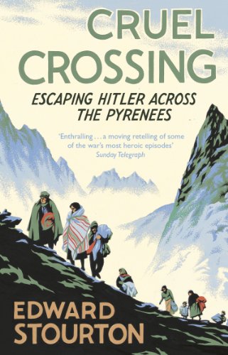 Stock image for Cruel Crossing: Escaping Hitler Across the Pyrenees for sale by Diarmuid Byrne