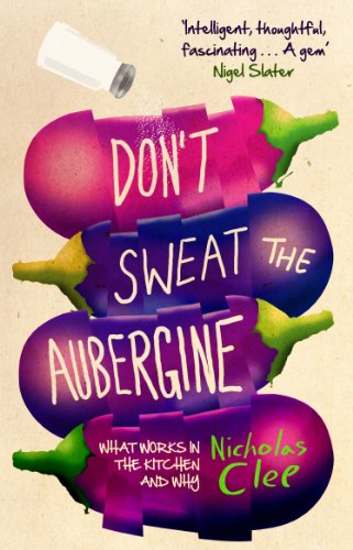 9780552778008: Don't Sweat the Aubergine: What Works in the Kitchen and Why