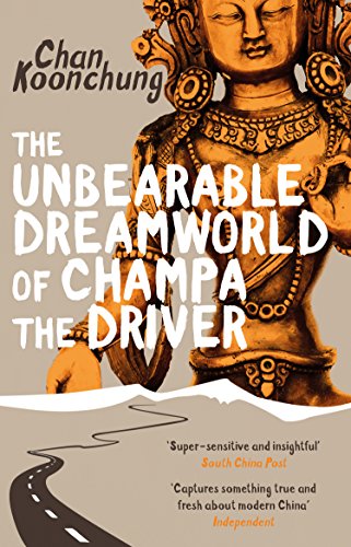 Beispielbild fr The Unbearable Dreamworld of Champa the Driver zum Verkauf von Better World Books