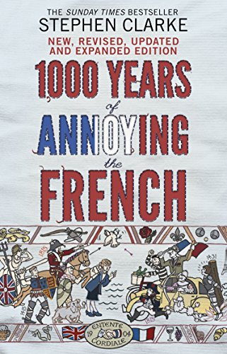 Imagen de archivo de 1000 Years of Annoying the French [Paperback] [Jan 01, 2012] STEPHEN CLARKE a la venta por ZBK Books