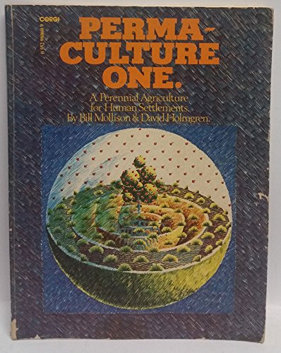 Permaculture 1: A perennial agricultural system for human settlements (A Corgi book) (9780552980609) by Mollison, B. C