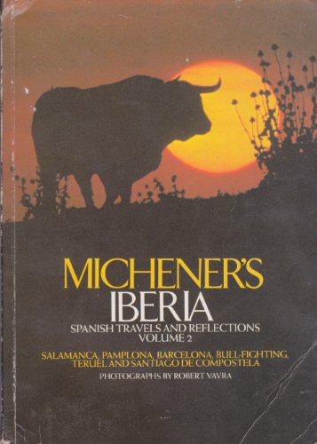 Stock image for Michener's Iberia Spanish Travels and Reflections Volume 2 for sale by Best Books And Antiques