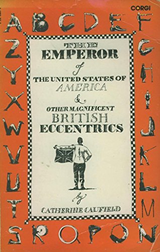 Beispielbild fr Emperor of the United States of America and Other Magnificent British Eccentrics zum Verkauf von WorldofBooks