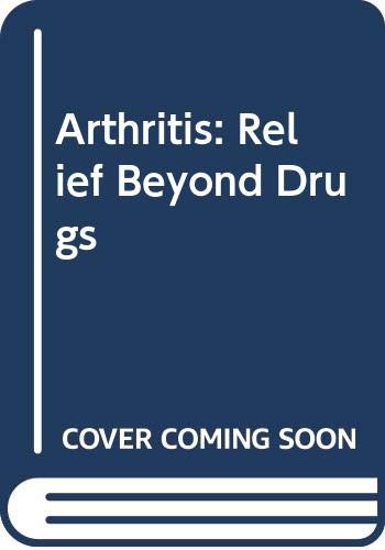 9780552990332: Arthritis: Relief Beyond Drugs