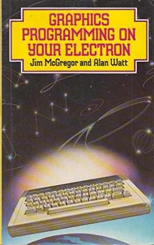 Imagen de archivo de Graphics Programming on Your ELECTRON a la venta por AwesomeBooks