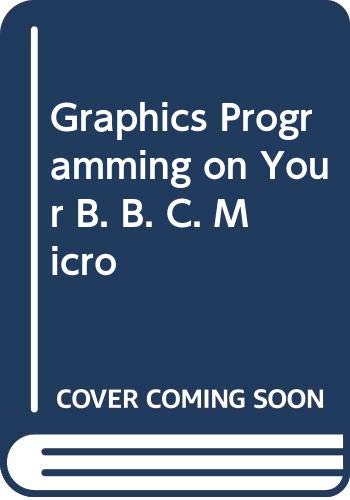 9780552991049: Graphics Programming on Your B. B. C. Micro