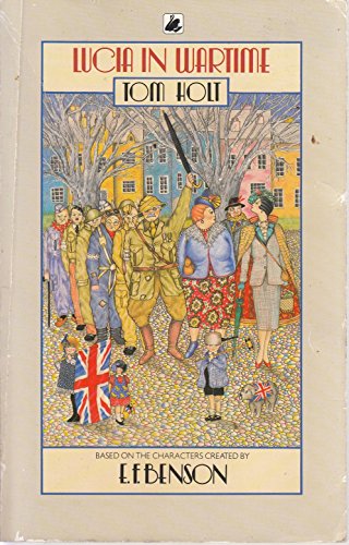 Stock image for Lucia in Wartime {Based on the characters created by E.F. Benson) for sale by Alexander's Books