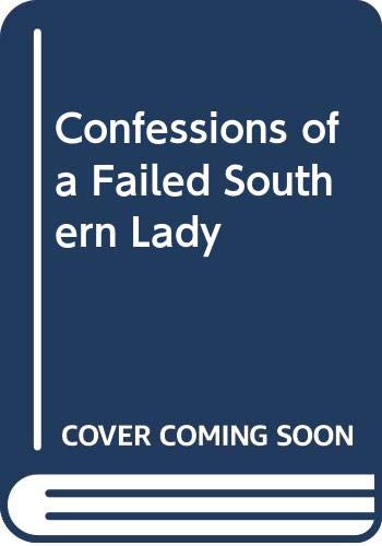 Beispielbild fr Confessions of a Failed Southern Lady zum Verkauf von WorldofBooks