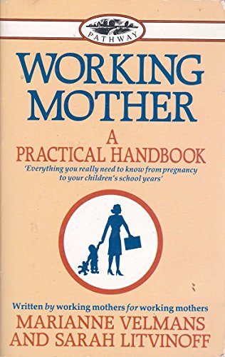 Stock image for Working Mother: A Practical Handbook (Pathway S.) for sale by AwesomeBooks